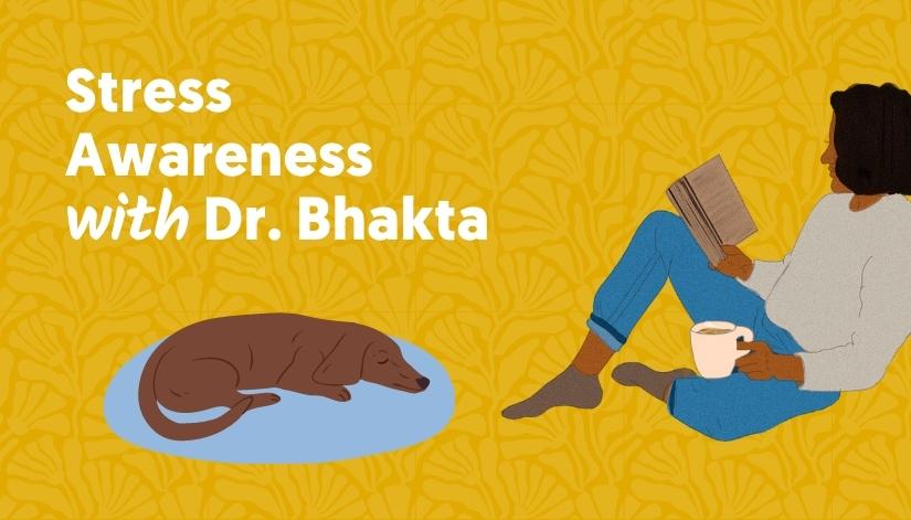 Stress Awareness with Dr. Bhakta