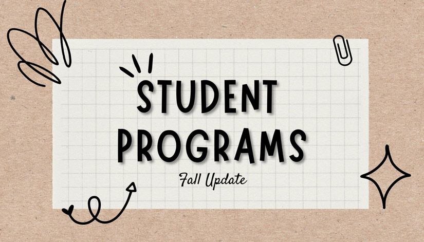 Student Programs Fall Update