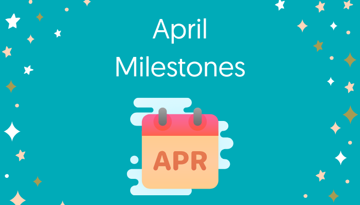 April Milestones