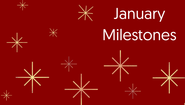 January Milestones