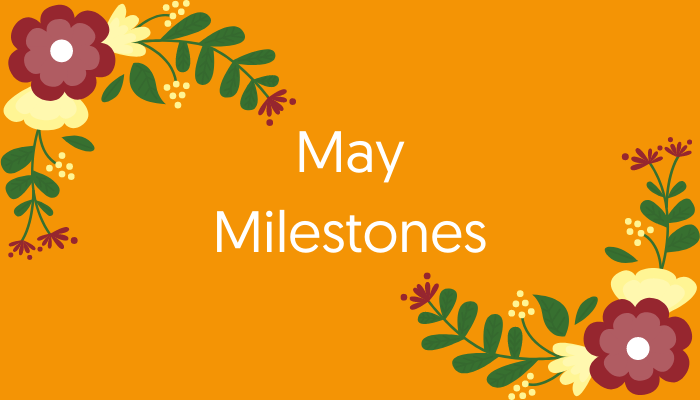 May Milestones